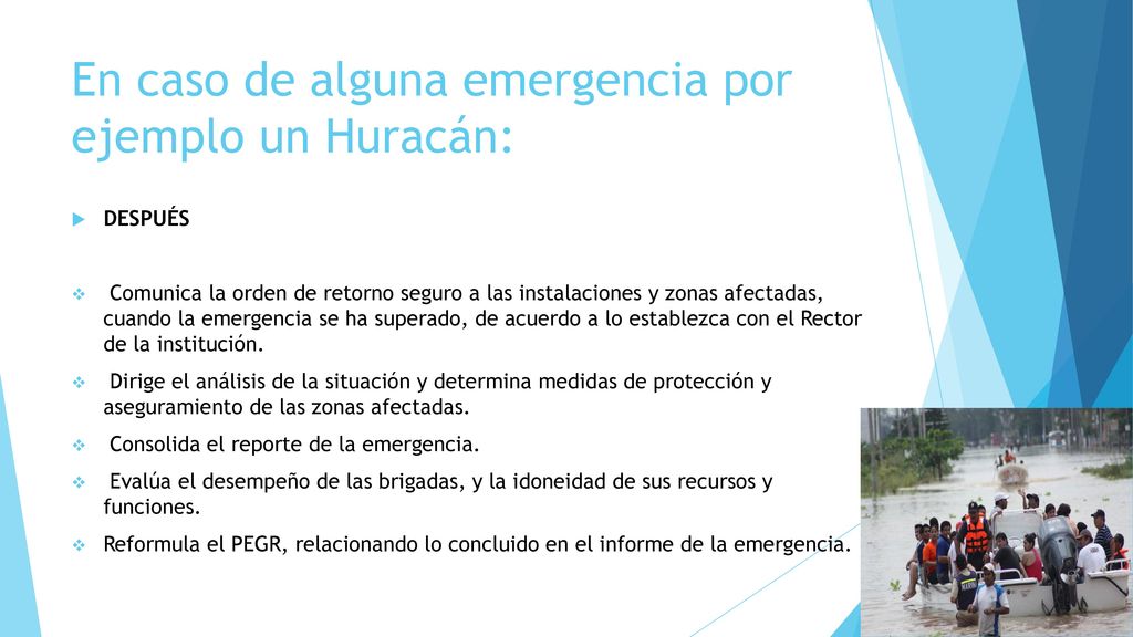 En caso de alguna emergencia por ejemplo un Huracán: