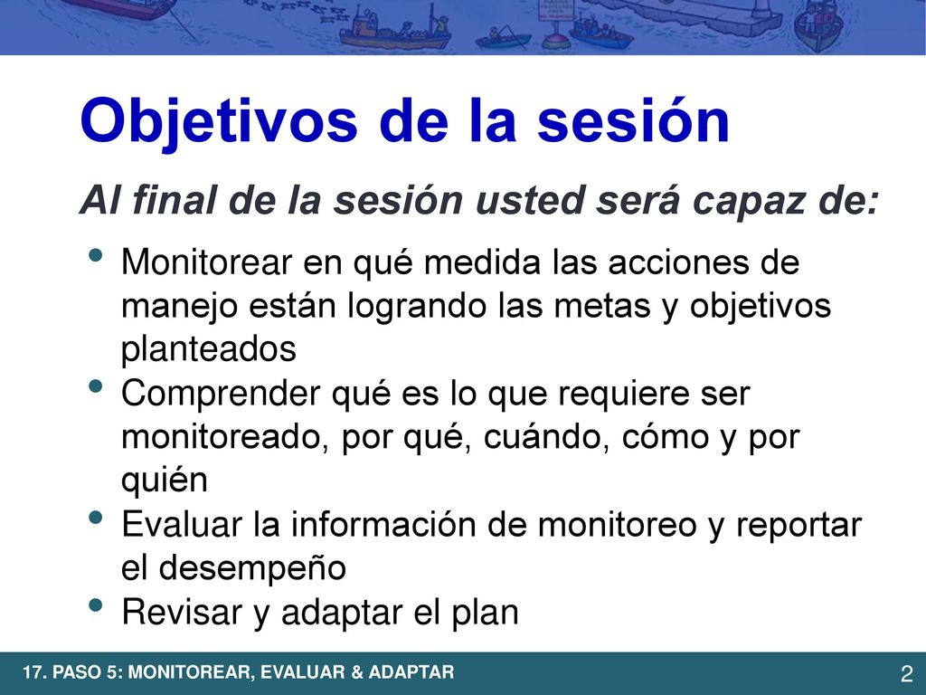 Objetivos de la sesión Al final de la sesión usted será capaz de: