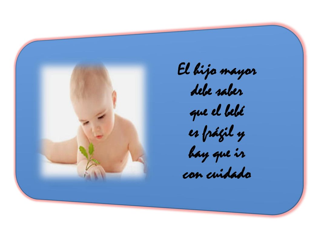 El hijo mayor debe saber que el bebé es frágil y hay que ir con cuidado