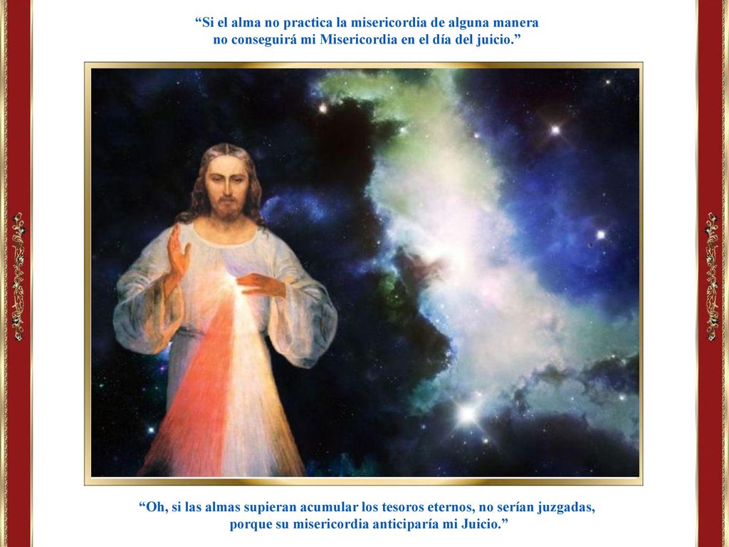 Si el alma no practica la misericordia de alguna manera