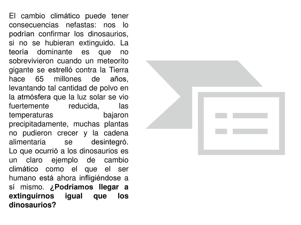 El cambio climático puede tener consecuencias nefastas: nos lo podrían confirmar los dinosaurios, si no se hubieran extinguido.