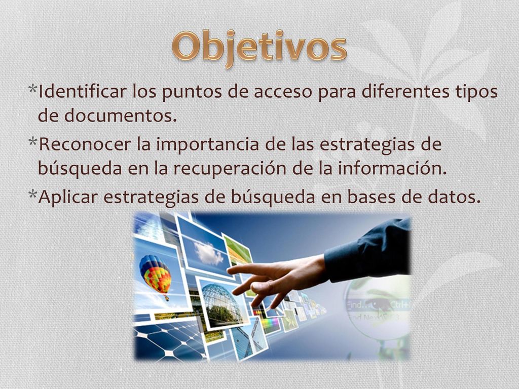 Objetivos Identificar los puntos de acceso para diferentes tipos de documentos.