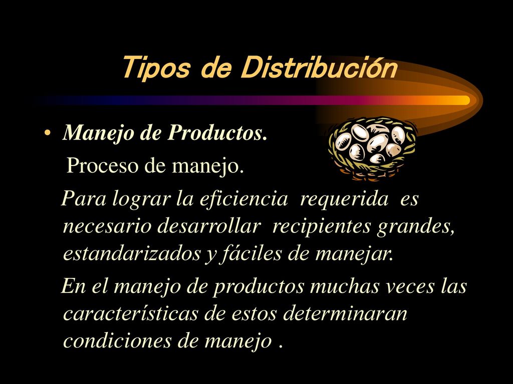 Tipos de Distribución Manejo de Productos. Proceso de manejo.