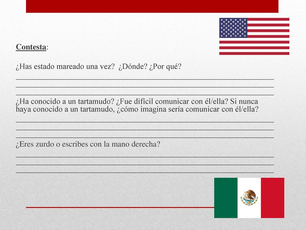 Contesta: ¿Has estado mareado una vez. ¿Dónde. ¿Por qué