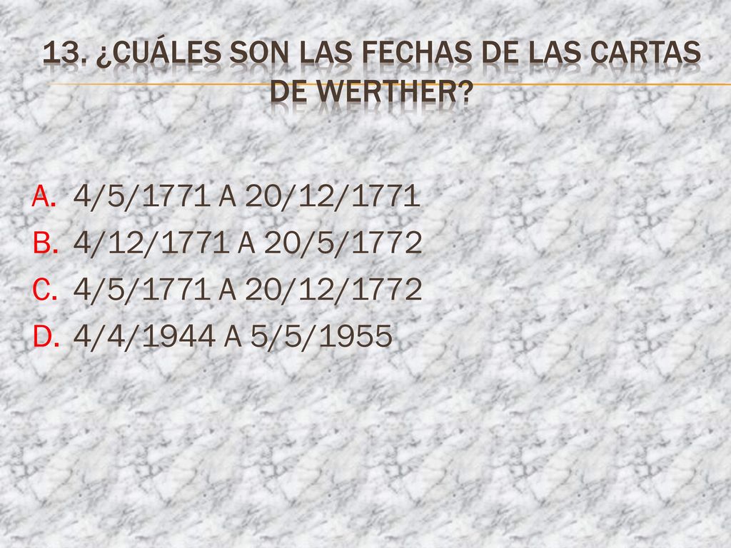 13. ¿CUÁLES SON LAS FECHAS DE LAS CARTAS DE WERTHER
