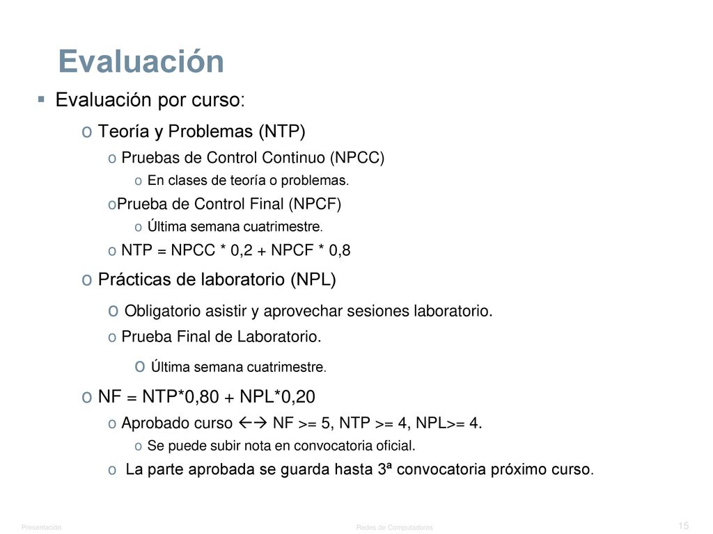 Evaluación Evaluación por curso: Teoría y Problemas (NTP)