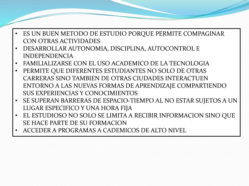 ES UN BUEN METODO DE ESTUDIO PORQUE PERMITE COMPAGINAR CON OTRAS ACTIVIDADES
