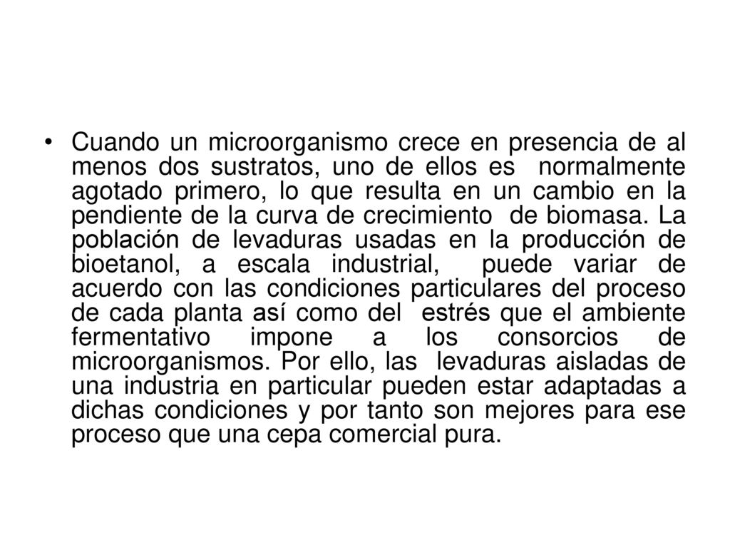 Cuando un microorganismo crece en presencia de al menos dos sustratos, uno de ellos es normalmente agotado primero, lo que resulta en un cambio en la pendiente de la curva de crecimiento de biomasa.