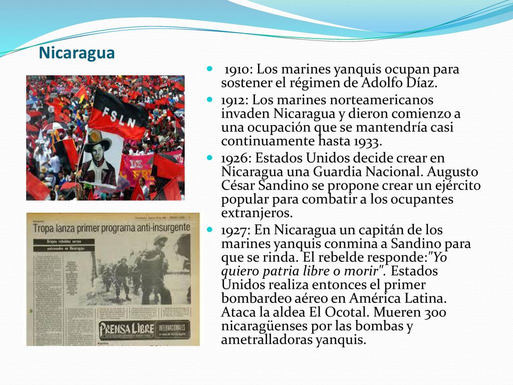Nicaragua 1910: Los marines yanquis ocupan para sostener el régimen de Adolfo Díaz.
