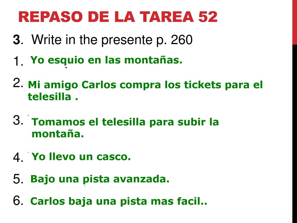 Repaso de la Tarea Write in the presente p. 260