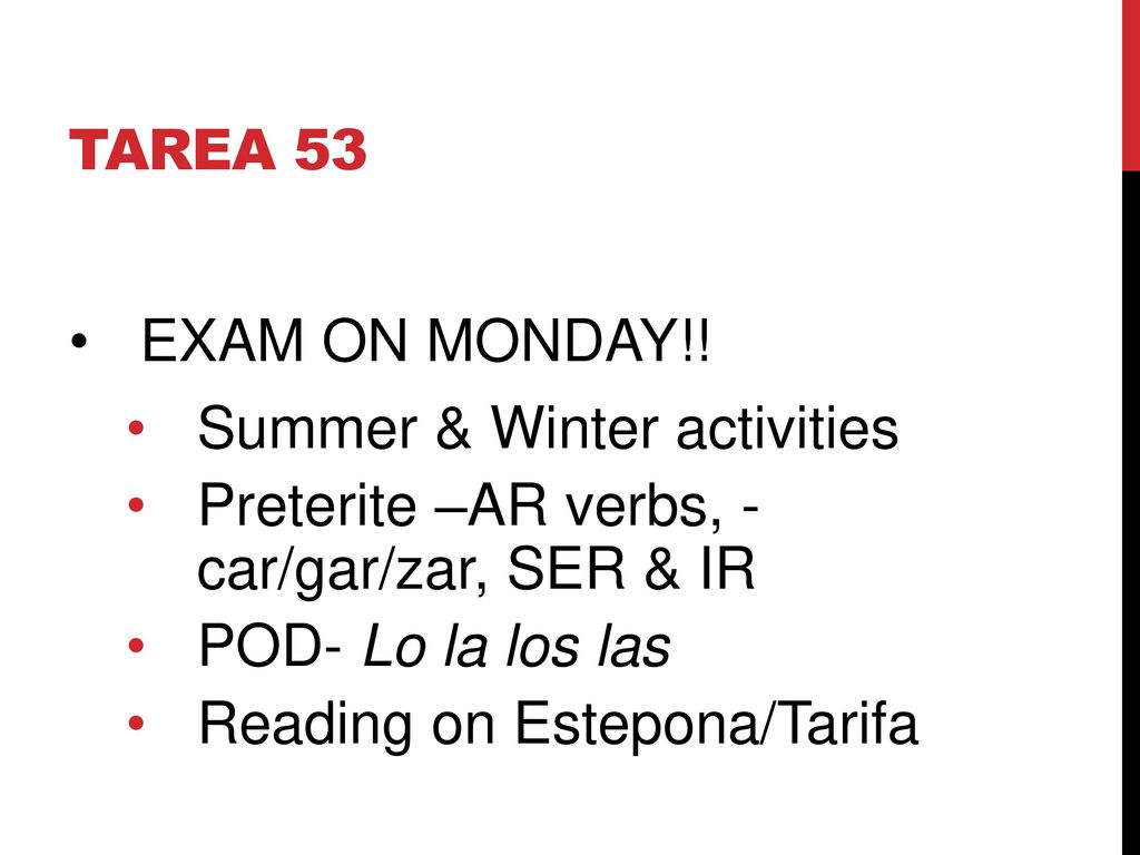 Summer & Winter activities Preterite –AR verbs, -car/gar/zar, SER & IR