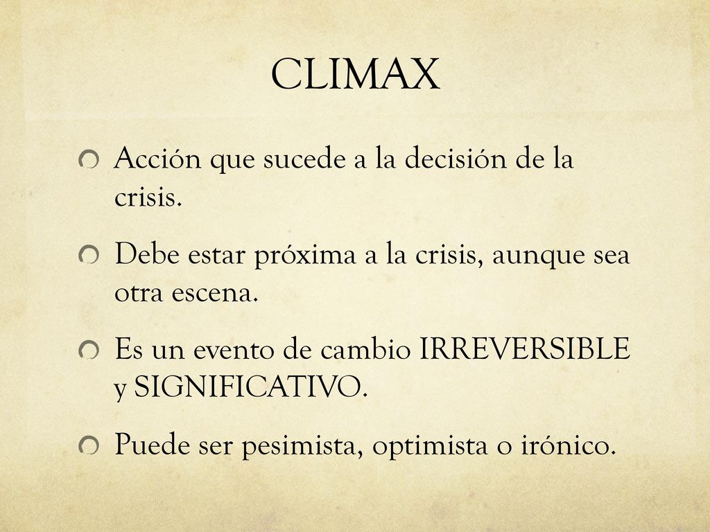 CLIMAX Acción que sucede a la decisión de la crisis.