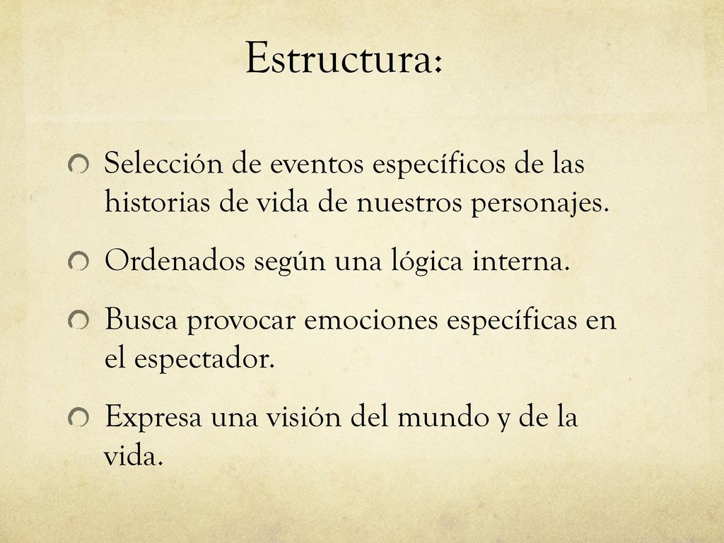 Estructura: Selección de eventos específicos de las historias de vida de nuestros personajes. Ordenados según una lógica interna.