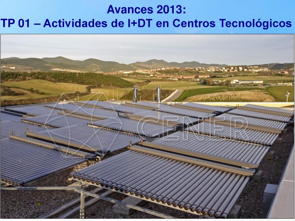 Avances 2013: TP 01 – Actividades de I+DT en Centros Tecnológicos