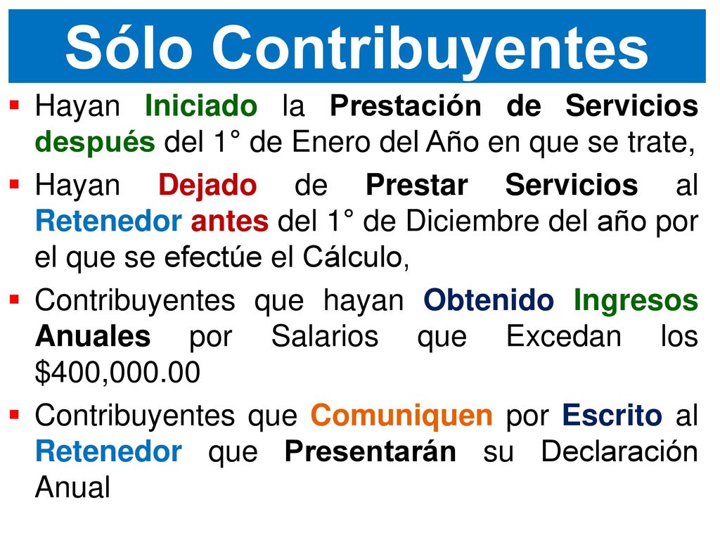 Sólo Contribuyentes Hayan Iniciado la Prestación de Servicios después del 1° de Enero del Año en que se trate,