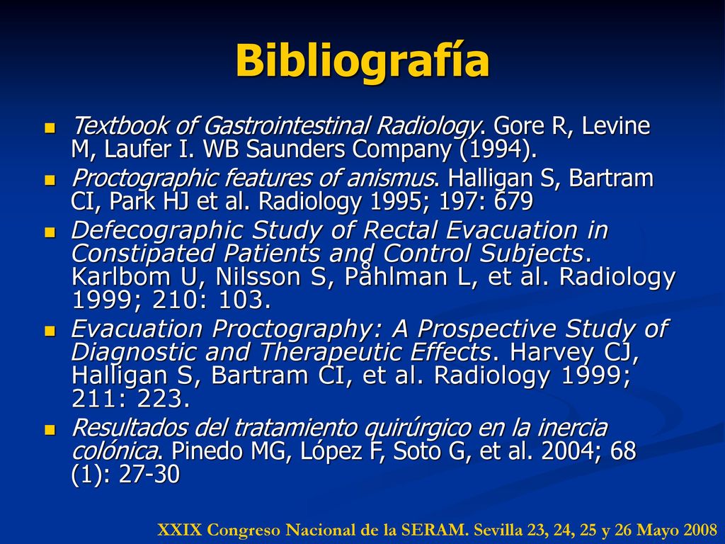 Bibliografía Textbook of Gastrointestinal Radiology. Gore R, Levine M, Laufer I. WB Saunders Company (1994).