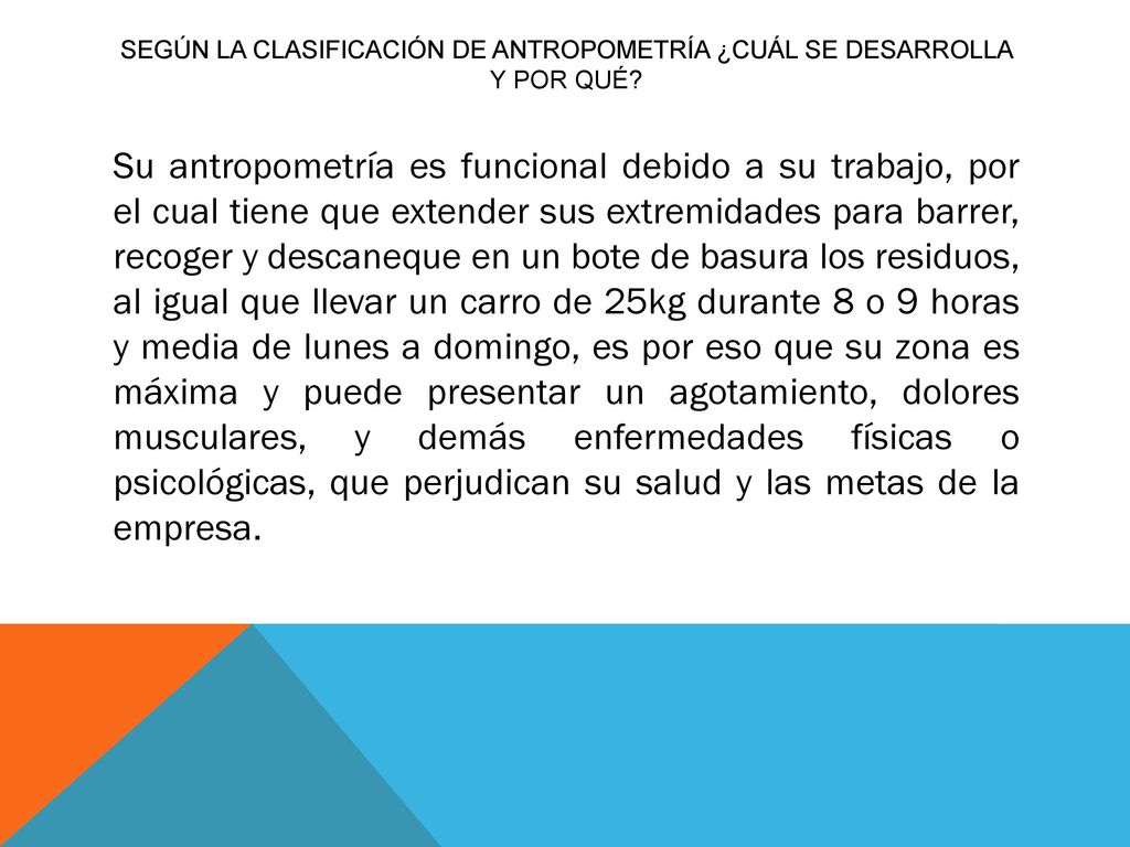 Según la clasificación de antropometría ¿Cuál se desarrolla y por qué