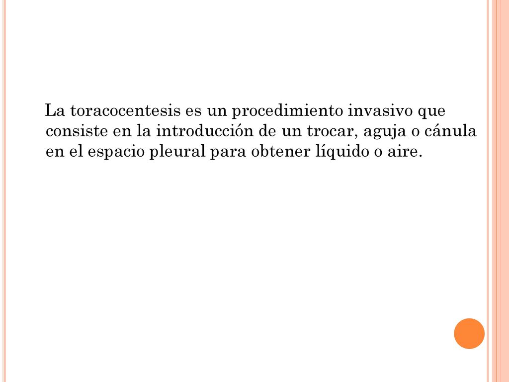 La toracocentesis es un procedimiento invasivo que consiste en la introducción de un trocar, aguja o cánula en el espacio pleural para obtener líquido o aire.