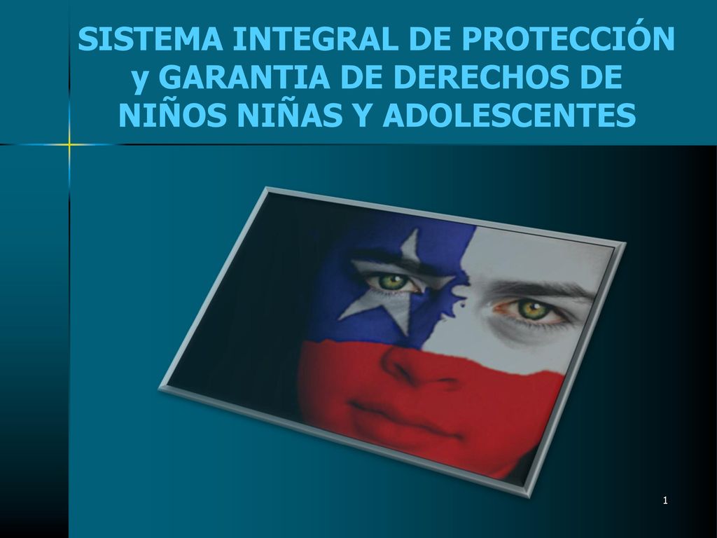 SISTEMA INTEGRAL DE PROTECCIÓN y GARANTIA DE DERECHOS DE NIÑOS NIÑAS Y ADOLESCENTES