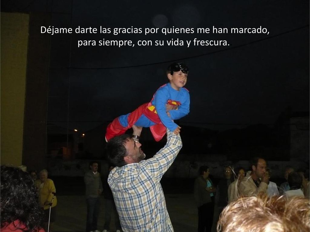 Déjame darte las gracias por quienes me han marcado,
