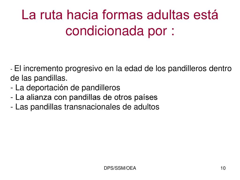 La ruta hacia formas adultas está condicionada por :