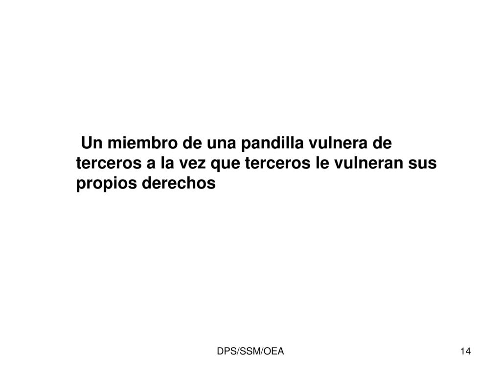 Un miembro de una pandilla vulnera de terceros a la vez que terceros le vulneran sus propios derechos