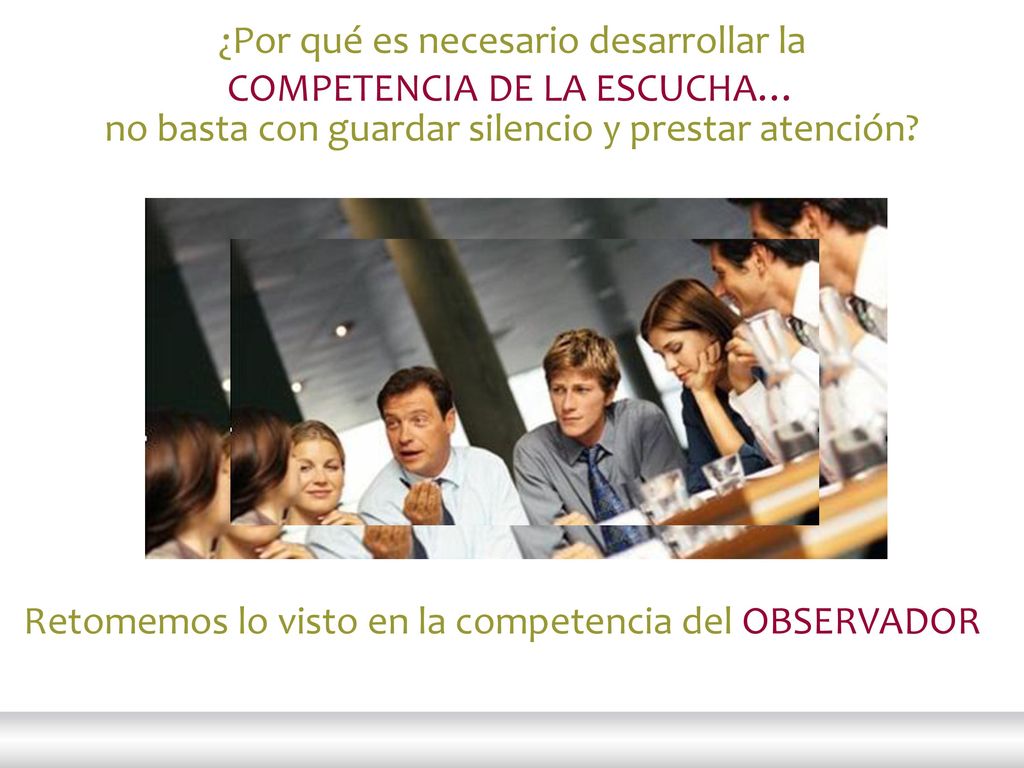 ¿Por qué es necesario desarrollar la COMPETENCIA DE LA ESCUCHA…