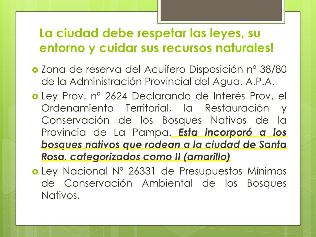 La ciudad debe respetar las leyes, su entorno y cuidar sus recursos naturales!