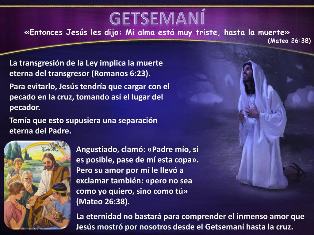 «Entonces Jesús les dijo: Mi alma está muy triste, hasta la muerte»
