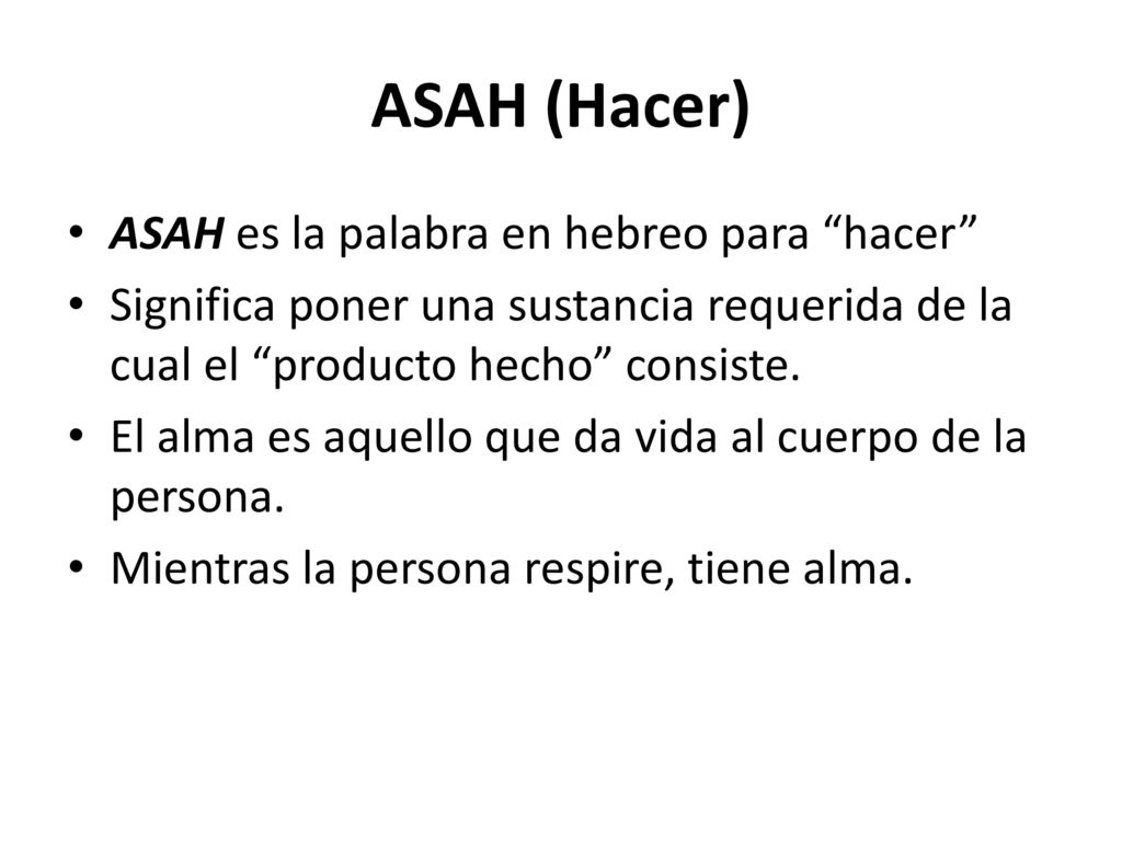 ASAH (Hacer) ASAH es la palabra en hebreo para hacer