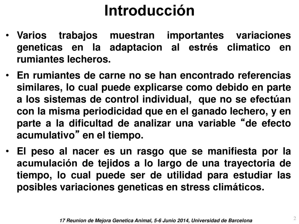 Introducción Varios trabajos muestran importantes variaciones geneticas en la adaptacion al estrés climatico en rumiantes lecheros.