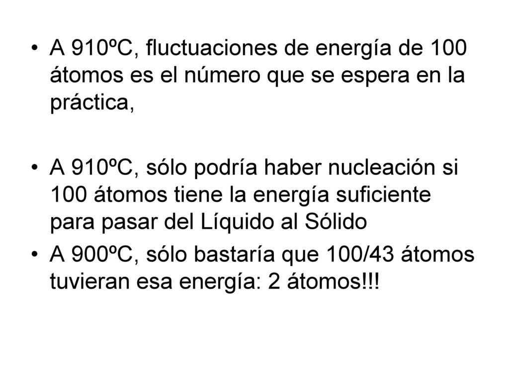 A 910ºC, fluctuaciones de energía de 100 átomos es el número que se espera en la práctica,