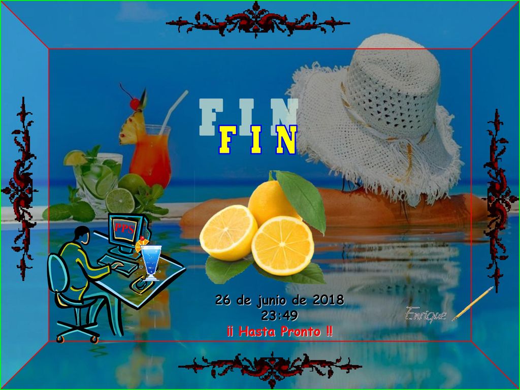 F I N PPS 26 de junio de :49 ¡¡ Hasta Pronto !! 9