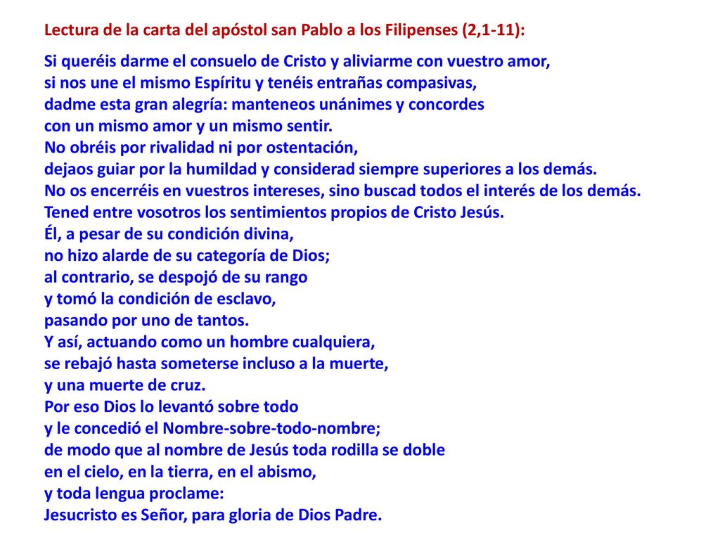 Lectura de la carta del apóstol san Pablo a los Filipenses (2,1-11):