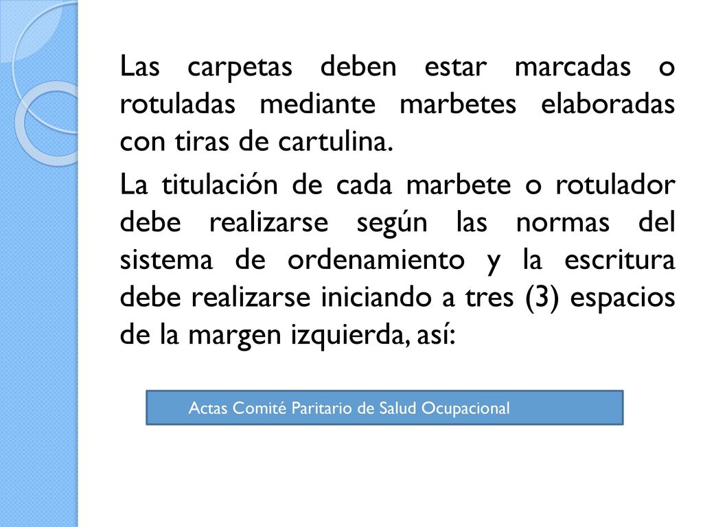 Las carpetas deben estar marcadas o rotuladas mediante marbetes elaboradas con tiras de cartulina.