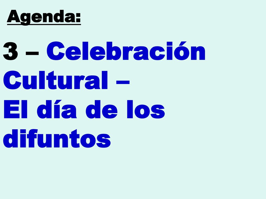 Agenda: 3 – Celebración Cultural – El día de los difuntos