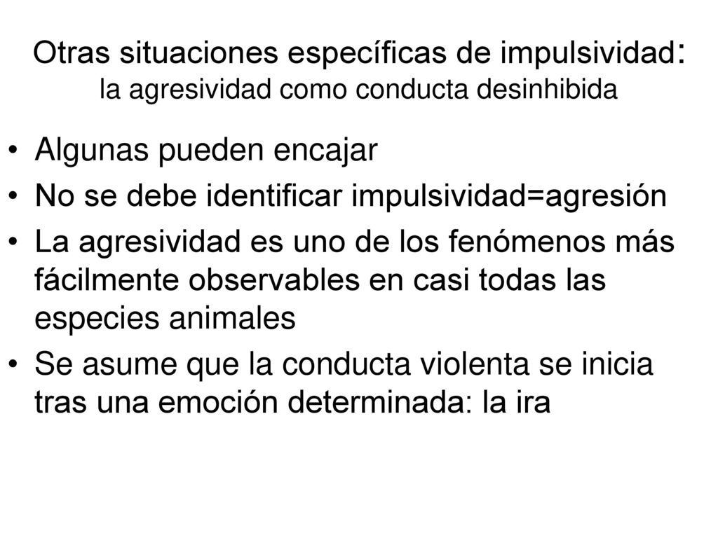 Otras situaciones específicas de impulsividad: la agresividad como conducta desinhibida