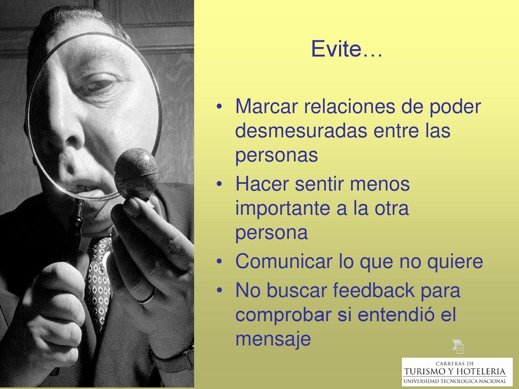 Evite… Marcar relaciones de poder desmesuradas entre las personas