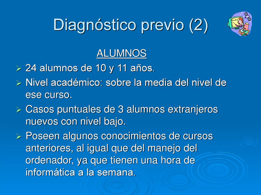 Diagnóstico previo (2) ALUMNOS 24 alumnos de 10 y 11 años.