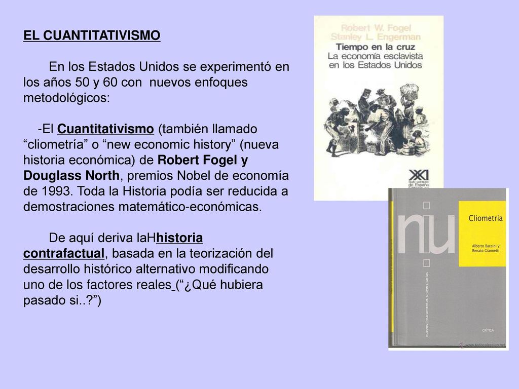 EL CUANTITATIVISMO En los Estados Unidos se experimentó en los años 50 y 60 con nuevos enfoques metodológicos:
