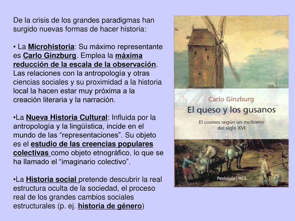 De la crisis de los grandes paradigmas han surgido nuevas formas de hacer historia: