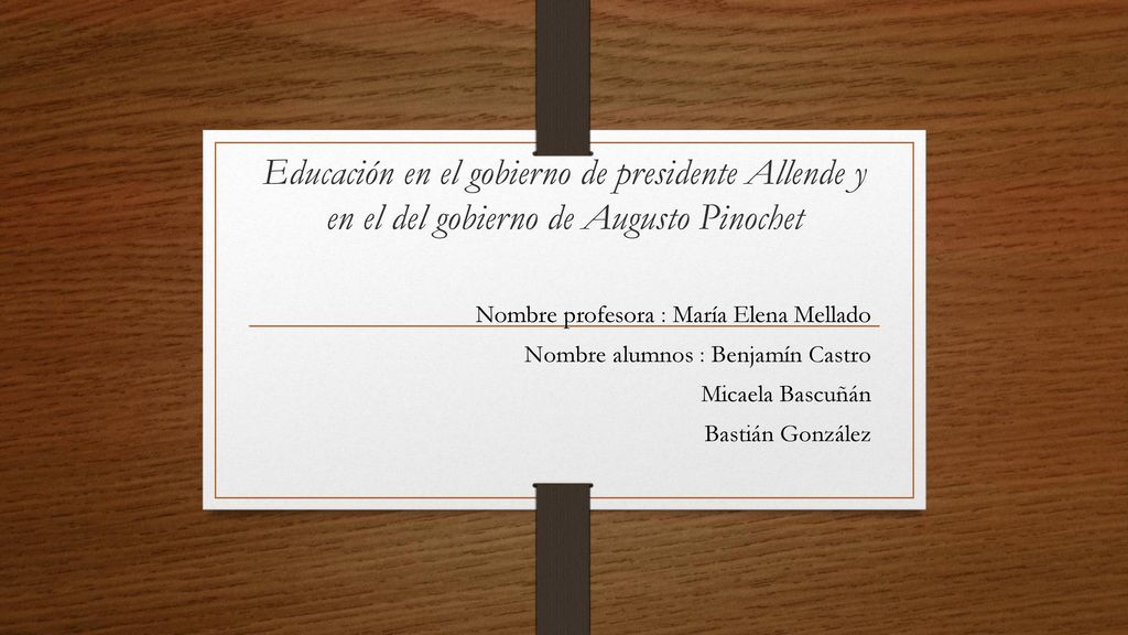 Educación en el gobierno de presidente Allende y en el del gobierno de Augusto Pinochet
