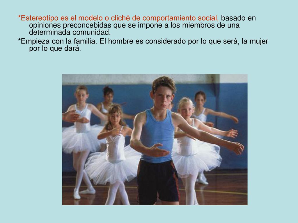 *Estereotipo es el modelo o cliché de comportamiento social, basado en opiniones preconcebidas que se impone a los miembros de una determinada comunidad.