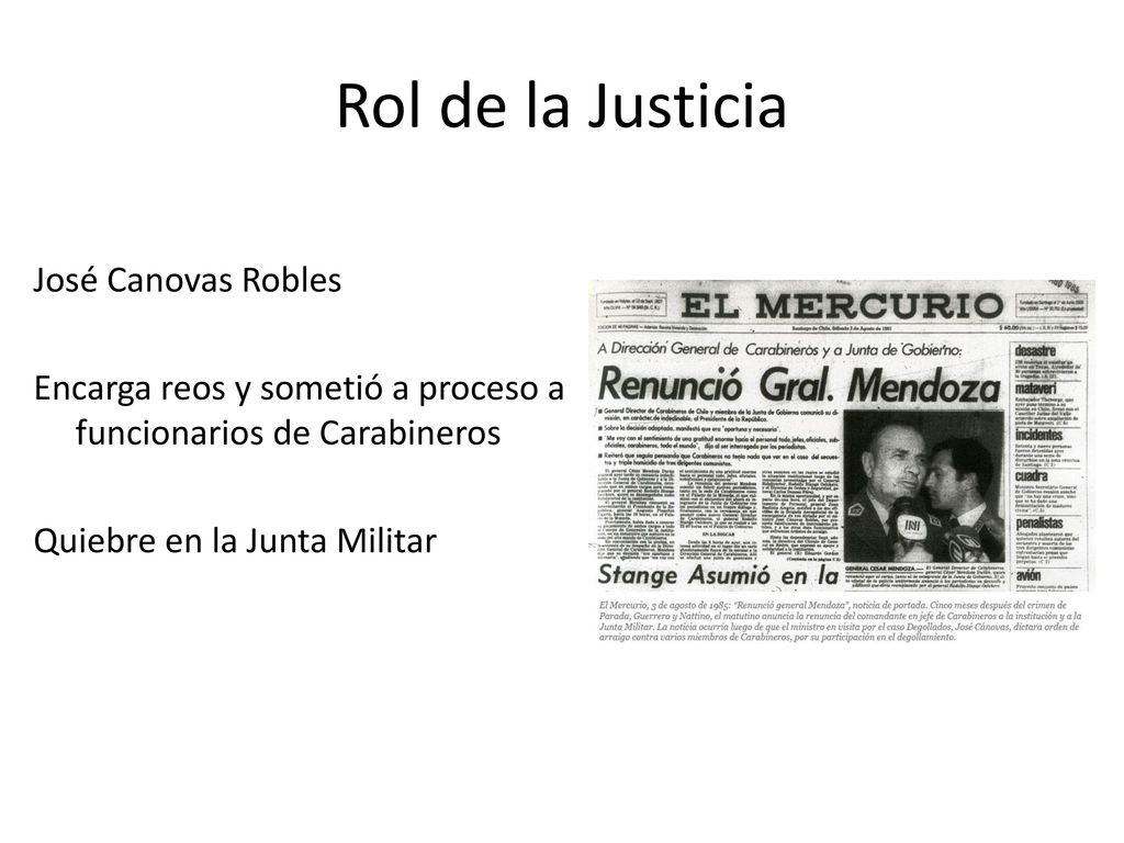 Rol de la Justicia José Canovas Robles Encarga reos y sometió a proceso a funcionarios de Carabineros Quiebre en la Junta Militar