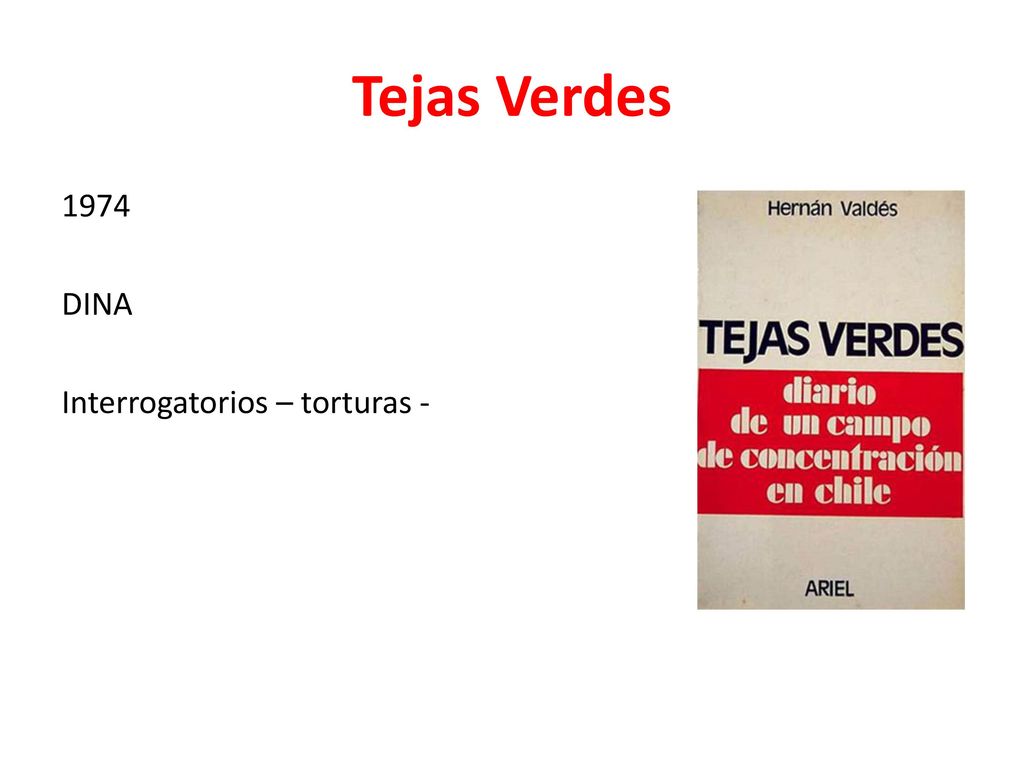 Tejas Verdes 1974 DINA Interrogatorios – torturas -