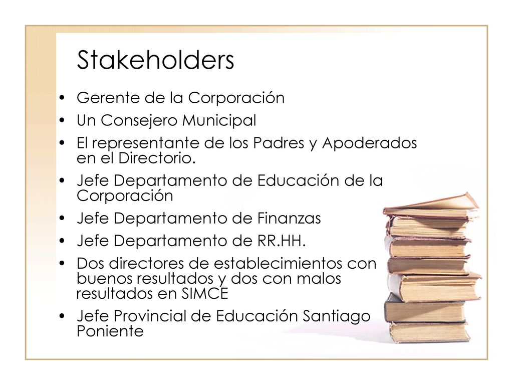 Stakeholders Gerente de la Corporación Un Consejero Municipal