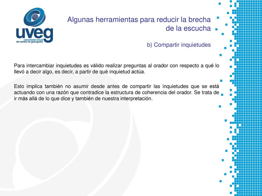 Algunas herramientas para reducir la brecha de la escucha b) Compartir inquietudes
