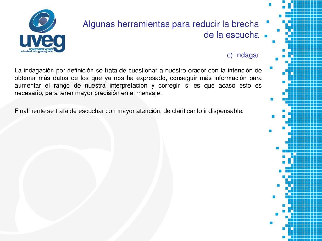 Algunas herramientas para reducir la brecha de la escucha c) Indagar