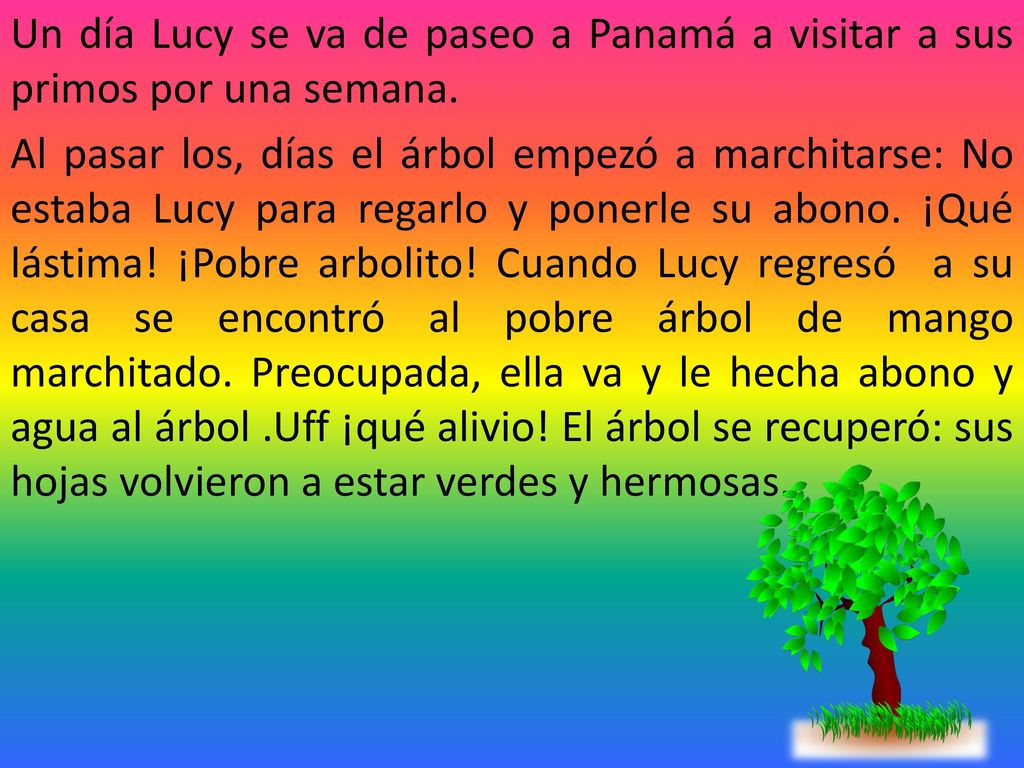 Un día Lucy se va de paseo a Panamá a visitar a sus primos por una semana.