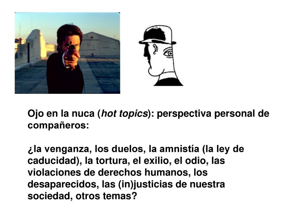 Ojo en la nuca (hot topics): perspectiva personal de compañeros: